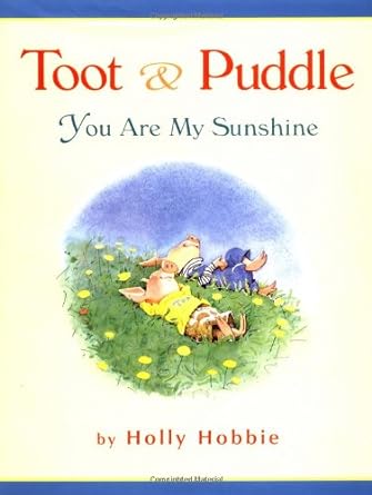 Toot & Puddle: You Are My Sunshine by Holly Hobbie - Used
