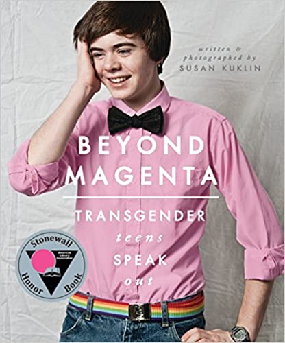 Beyond Magenta: Transgender Teens Speak Out by Susan Kuklin (Ed/Illus)