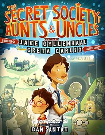 The Secret Society of Aunts & Uncles by Jake Gyllenhall, Greta Caruso, & Dan Santat (Illus)