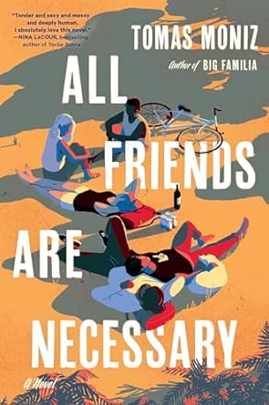 All Friends are Necessary by Tomas Moniz (AVAILABLE 6/11)