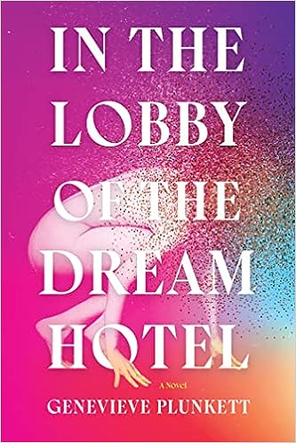 In the Lobby of the Dream Hotel by Genevieve Plunkett
