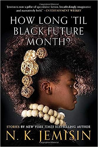 How Long 'Til Black Future Month? by NK Jemisin