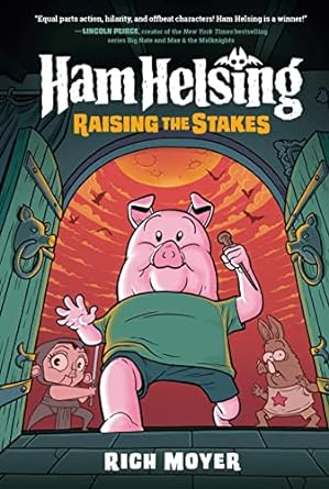 Ham Helsing 3: Raising the Stakes by Rich Moyer