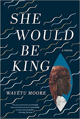 She Would Be King by Wayetu Moore
