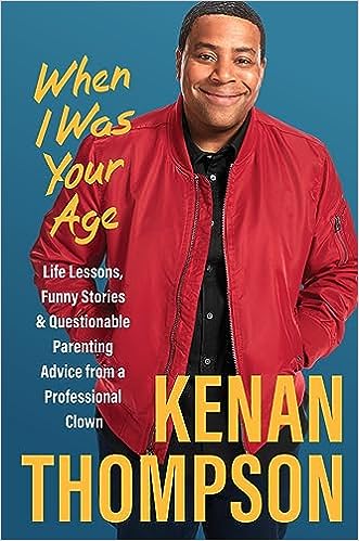 When I Was Your Age by Kenan Thompson (AVAILABLE 12/3)