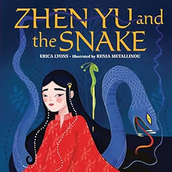 Zhen Yu and the Snake by Erica Lyons & Renia Metallinou (Illus) - SALE