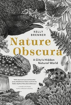 Nature Obscura: a City's Hidden Natural World by Kelly Brenner