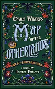 Emily Wilde's Map of the Otherlands by Heather Fawcett (AVAILABLE 1/16/24)