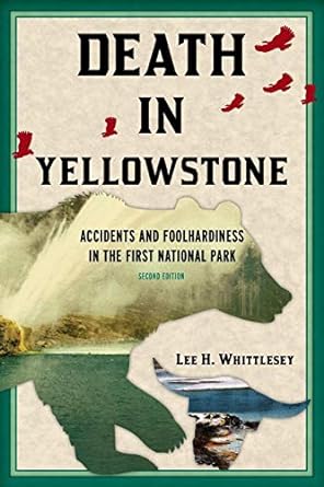 Death in Yellowstone by Lee H Whittlesey