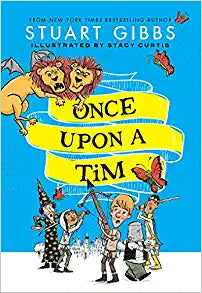 Once Upon a Tim by Stuart Gibbs