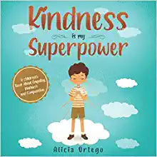 Kindness is My Superpower by Alicia Ortego