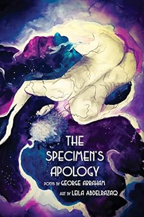 The Specimen's Apology by George Abraham & Leila Abdelrazaq (Illus)