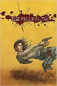 The Killing Jar by Justin Zimmerman & Russell Brown
