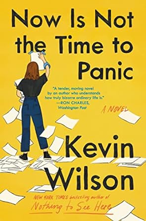 Now is Not the Time to Panic by Kevin Wilson
