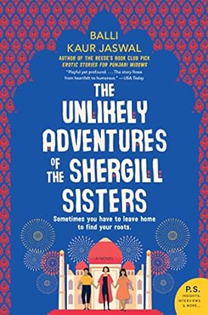 The Unlikely Adventures of the Shergill Sisgers by Balli Kaur Jaswal