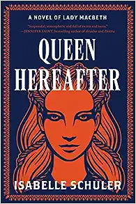 Queen Hereafter by Isabelle Schuler (AVAILABLE 10/10)