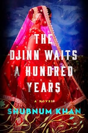 The Djinn Waits a Hundred Years by Shubnum Khan - Used