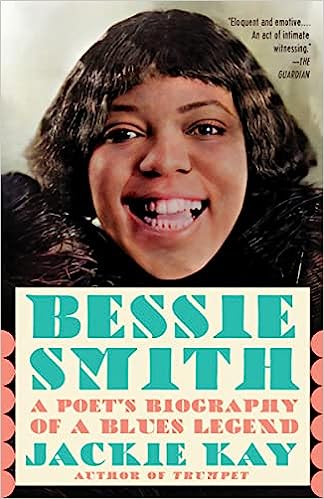 Bessie Smith: a Poet's Biography of a Blues Legend by Jackie Kay - Used (Paperback)