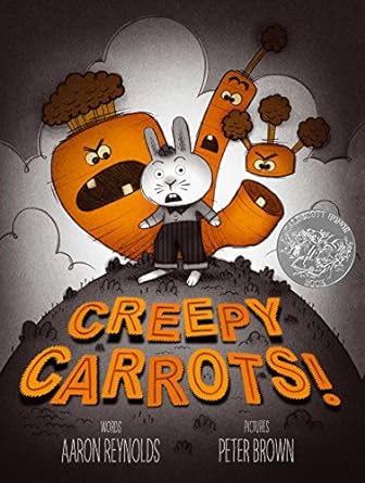Creepy Carrots by Aaron Reynolds & Peter Brown (Illus)