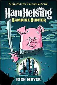 Ham Helsing: Vampire Hunter by Rich Moyer