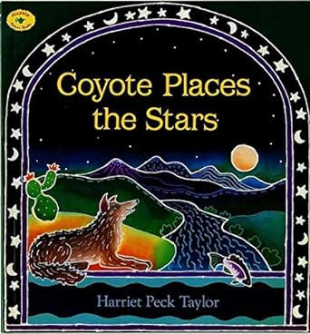 Coyote Places the Stars by Harriet Peck Taylor