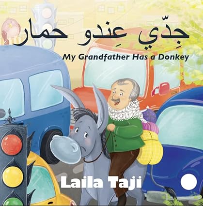 My Grandfather Has a Donkey by Laila Taji