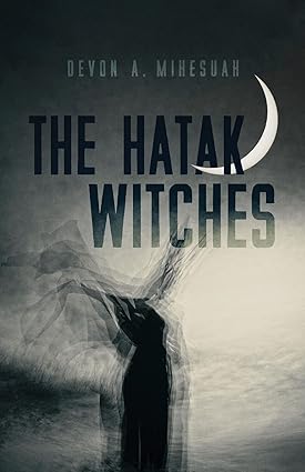 The Hatak Witches by Devon A Mihesuah