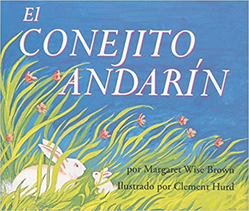 El Conejito Andarín by Margaret Wise Brown & Clement Hurd (Illus)