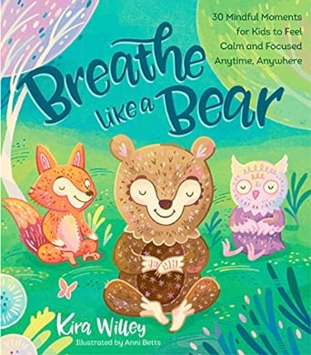 Breathe Like a Bear by Kira Willey & Anni Betts (Illus)