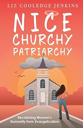 Nice Churchy Patriarchy by Liz Colledge Jenkins