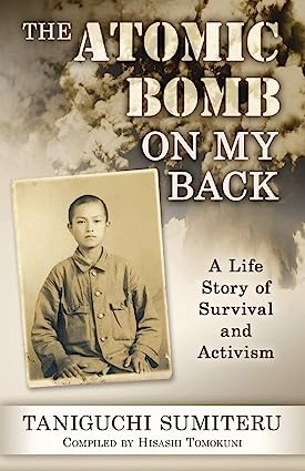The Atomic Bomb on My Back by Taniguchi Sumiteru