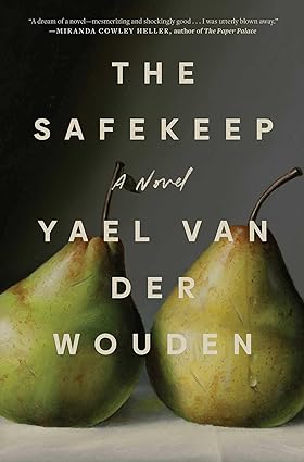 The Safekeep by Yael van der Wouden (AVAILABLE 5/28)