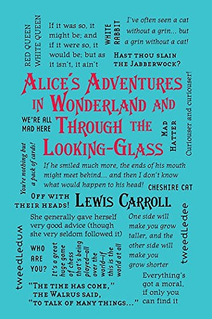 Alice's Adventures in Wonderland and Through the Looking Glass by Lewis Carroll (Word Cloud Classic)