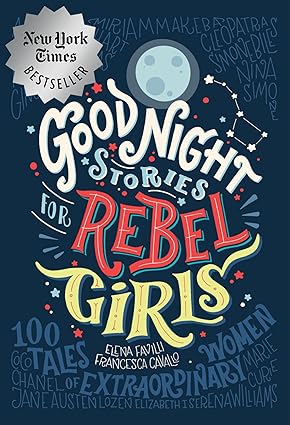 Good Night Stories for Rebel Girls: 100 Tales of Extraordinary Women by Elena Favilli & Francesca Cavallo - Used