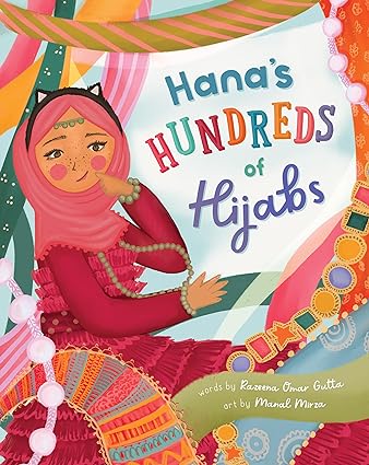 Hana's Hundreds of Hijabs by Razeena Omar Gutta & Manal Mirza (Illus)