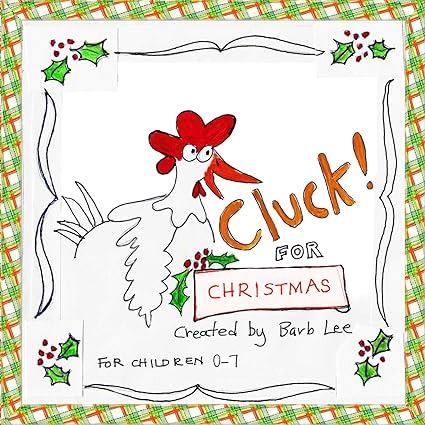 Cluck! for Christmas by Barb Lee