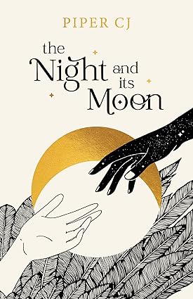 The Night and its Moon by Piper CJ