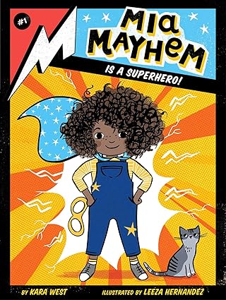 Mia Mayhem is a Superhero! by Kara West & Leeza Hernandez (Illus)