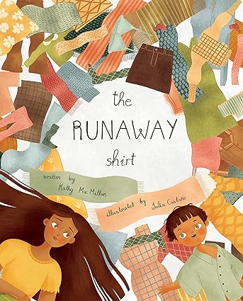 The Runaway Shirt by Kathy MacMillan & Julia Castano (Illus)