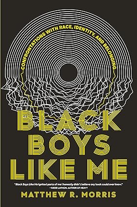 Black Boys Like Me by Matthew R Morris