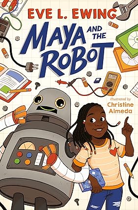 Maya and the Robot by Eve L Ewing