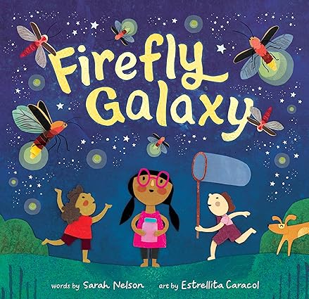 Firefly Galaxy by Sarah Nelson & Estrellita Caracol (Illus)