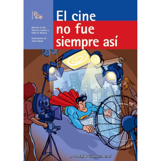 El cine no fue siempre así by Marcelo Cerdá, Patricio Fontana, Pablo R Medina, & Javier Basile (Illus) - Used