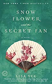 Snow Flower and the Secret Fan by Lisa See - Used