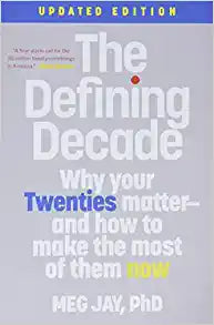 The Defining Decade by Meg Jay, PhD