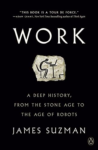 Work: a Deep History by James Suzman