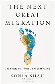 The Next Great Migration by Sonia Shah