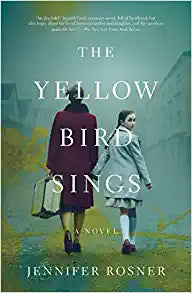 The Yellow Bird Sings by Jennifer Rosner