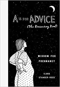 A is for Advice by Ilana Stanger-Ross