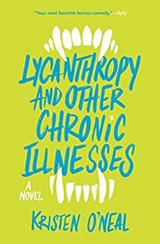 Lycanthropy and Other Chronic Illnesses by Kristen O'Neal